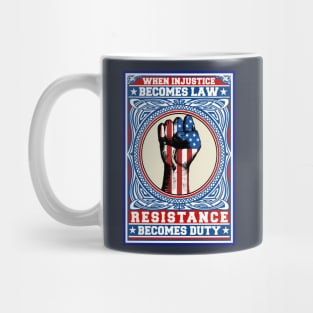 When Injustice Becomes Law Resistance Becomes Duty Mug